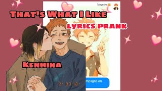 Thats What I Like lyrics prank  Kenhina 🧡 [upl. by Siuqram]