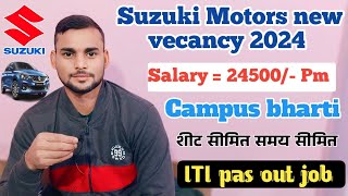 suzuki motors pvt company campus placement new bharti 2024 ITI pas out job in suzuki motors gujrat [upl. by Carling]