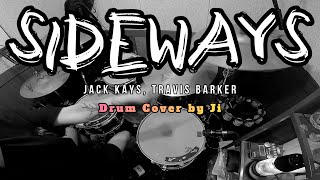 JACK KAYS TRAVIS BARKER  SIDEWAYS  DRUM COVER BY JI [upl. by Seaddon216]