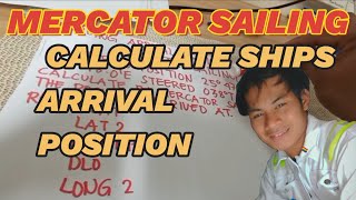 MERCATOR SAILINGCALCULATE SHIPS ARRIVAL POSITION [upl. by Alicsirp320]