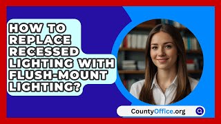 How To Replace Recessed Lighting With FlushMount Lighting  CountyOfficeorg [upl. by Annoirb341]