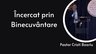 Încercat prin Binecuvântare  Pastor Cristi Boariu  Biserica Râul Sfânt Londra  10 Martie 2024 [upl. by Nomahs]