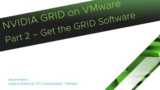 NVIDIA GRID on VMware Part2  Getting the GRID Software ESXi 65 GRID K2 Jason Meers [upl. by Foskett]