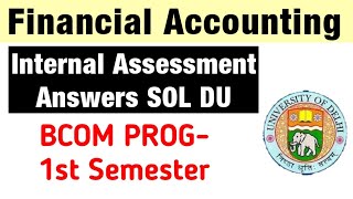 Financial Accounting Internal Assessment Answers Bcom Prog 1st Semester SOL Financial Accounting [upl. by Ledua]