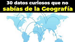 30 datos y curiosidades que las personas desconocen de la Geografía [upl. by Katzman590]