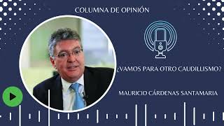 ¿Vamos para otro caudillismo  Audio Columna [upl. by Dietrich450]