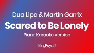 Scared to Be Lonely  Dua Lipa amp Martin Garrix  Piano Karaoke Instrumental  Original Key [upl. by Dyan]