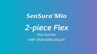 SenSura® Mio 2piece Flex flat pouching systems Howtouse video for clinicians [upl. by Burner]