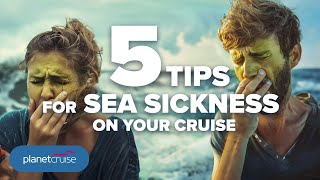 5 Tips to Avoid Sea Sickness on Your Cruise  Planet Cruise [upl. by Oiramd]