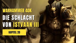 Kapitel 20  Die Schlacht von Istvaan 3  Start der Horus Heresy  Warhammer 40K Lore Deutsch [upl. by Yedrahs]