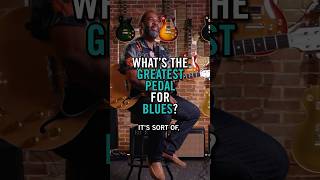 Whats The Greatest Pedal For Blues Guitar gibsonapp bluesguitar guitargear guitarist [upl. by Averat]