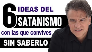 6 IDEAS del SATANISMO con las que CONVIVES sin saberlo  CarlosCuauhtemocS [upl. by Lseil78]