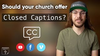 Should your Church Offer Closed Captions for Online Services [upl. by Grefe]