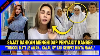 SAJAT SAHKAN Hidap PENYAKIT KANSER quotTunggu MATI Je Awak Kalau Saya Tak Sempat MINTA MAAFquot [upl. by Vivi]