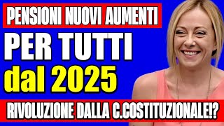 ULTIMORA PENSIONI 👉 NUOVI AUMENTI PER TUTTI DAL 2025 RIVOLUZIONE DALLA CORTE COSTITUZIONALE💰 [upl. by Nonregla897]