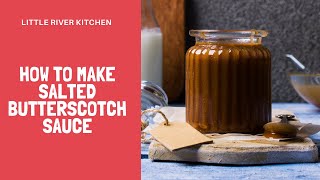 Easy Homemade Salted Butterscotch Sauce [upl. by Nek]