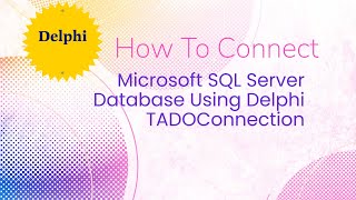 Delphi And MS SQL DB Connection Using Ado Component  Delphi Tutorial Programming ADO Connection [upl. by Leynwad]