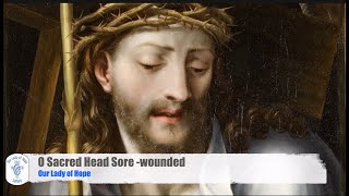 O Sacred Head SoreWounded  CHFE  hymn organ lyrics goodfriday [upl. by Pastelki]