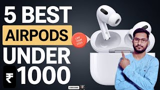 5 Best AirPods Under ₹1000  AirPods Under ₹1K [upl. by Oreste]