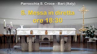 S Messa ore 1830  25112024  Parrocchia Santa Croce  Bari [upl. by Dulcea]