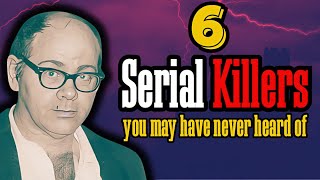 Revealing The Crimes Of 6 Serial Killers You Have Never Heard Of Before [upl. by Assiran518]