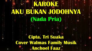 AKU BUKAN JODOHNYA KAROKE NadaPria Tri Suaka [upl. by Krock231]