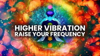 Higher Vibration  432 Hz 528 Hz 963 Hz  Raise your Frequency Binaural Beats Meditation [upl. by Drehcir]