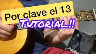 Por Clave El 13 Tutorial Guitarra [upl. by Acireh]