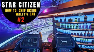 Star Citizen  How To  Ship Inside Wallys Bar at New Babbage 2 [upl. by Amitak]