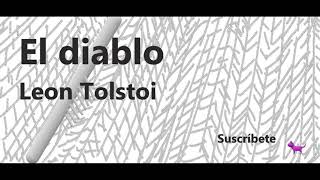 Leon Tolstoi quotEl diabloquot Audiolibro completo en voz humana y en español latino [upl. by Anelrahs113]