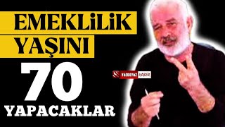 Emeklilik Yaşı 70 Oluyor Ve [upl. by Theta275]