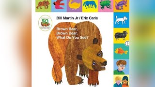 Brown Bear Brown Bear What Do You See  Kids Book Read Aloud [upl. by Eicam]