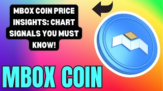 MBOX COIN CHART SIGNALS POINT TO A BREAKOUT DETAILS INSIDE  MBOX COIN PRICE FORECAST [upl. by Postman]