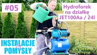 Hydroforek na działkę Jet100Aa 24l  05 Instalacje i pomysly  sklephypopl [upl. by Wally226]