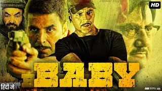 Baby Full Movie Story amp Review  Akshay Kumar  Taapsee Pannu  Anupam Kher  Facts HD [upl. by Orelu]