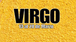 Virgo Lectura 13 al 20 de Marzo 2023  Amor Trabajo Dinero  Tarot Virgo 2023  Virgo Amor [upl. by Nauhs]