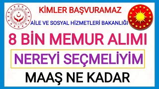 8 BİN MEMUR ALIMI✅AİLE VE SOSYAL HİZMETLER BAKANLIĞI LİSEÖNLİSANSLİSANS DOĞRU TERCİH NASIL OLMALI [upl. by Alikee]