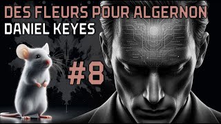 Livre audio  Des Fleurs pour Algernon  Daniel Keyes  Partie 8 [upl. by Jer]