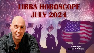 Libra Horoscope July 2024  Astrologer Joseph P Anthony [upl. by Ruthi]