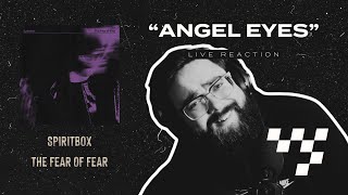 Spiritbox  Angel Eyes  Reaction The Fear Of Fear FULL EP [upl. by Lerrej897]