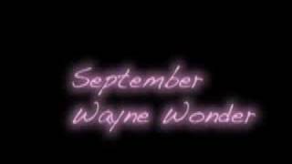 September  Wayne Wonder [upl. by Nywnorb]