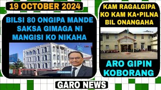 Garo News19 October 2024 Bilsi 80 ongipa mande ko siako niljok aro kam rahalgopa mandeko [upl. by Yordan]