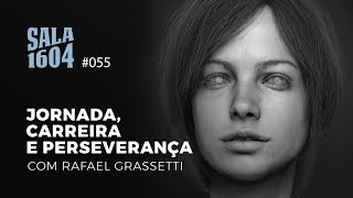 Jornada Carreira e Perseverança com Rafael Grassetti • Sala 1604  Episódio 55 [upl. by Anner675]