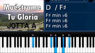 JOTTA A  Muestrame Tu Gloria  Acordes Piano  Cover  Tutorial [upl. by Kciderf]