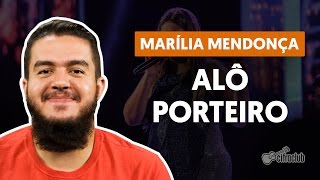 Alô Porteiro  Marília Mendonça aula de violão simplificada [upl. by Ainoval]