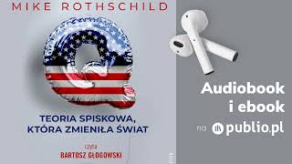 Q Teoria spiskowa która zmieniła świat Mike Rothschild Audiobook PL Reportaż [upl. by Combs]