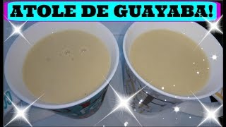 ATOLE DE GUAYABA DELICIOSO ECONOMICO Y NUTRITIVO [upl. by Melonie]