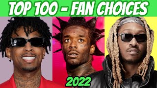 TOP 100 RAP SONGS OF 2022 FAN CHOICES [upl. by Bale]