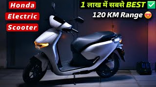 Finally  aa gya hai Honda Electric Scooter 🛵 120 KM Range 😍 1 Lakh me Sabse BEST 🔥 [upl. by Mathian]