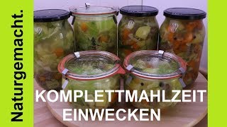 Komplettmahlzeit einkochen Wirsingeintopf haltbar machen inkl Rezept [upl. by Duester113]